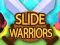 Mchezo Slide Warriors online