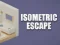 Mchezo Isometric Escape online