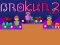 Mchezo Brokun 2 online