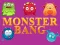 Mchezo Monster bang online