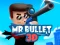 Mchezo Mr Bullet 3D online online