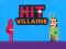 Mchezo Hit Villains online