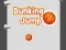 Mchezo Dunking Jump online