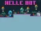 Mchezo Helle Bot online