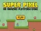 Mchezo Super Pixel online