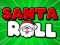 Mchezo Santa Roll online