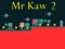 Mchezo Mr Kaw 2 online