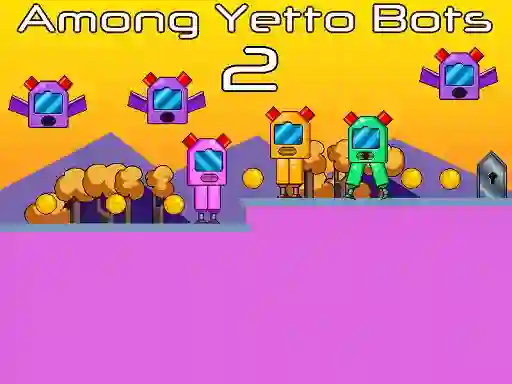 Mchezo Among Yetto Bots 2 online