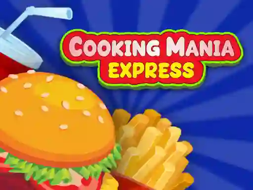 Mchezo Cooking Mania Express online