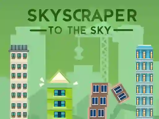 Mchezo Skyscraper to the Sky online