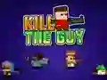 Mchezo Kill The Guy online