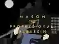 Mchezo Mason the Professional Assassin online