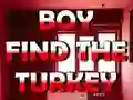 Mchezo Boy Find The Turkey online