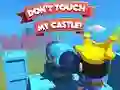 Mchezo Dont't Touch My Castle! online