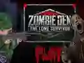 Mchezo Zombie Den: The Lone Survivor online