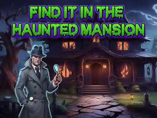 Mchezo Find It In The Haunted Mansion online