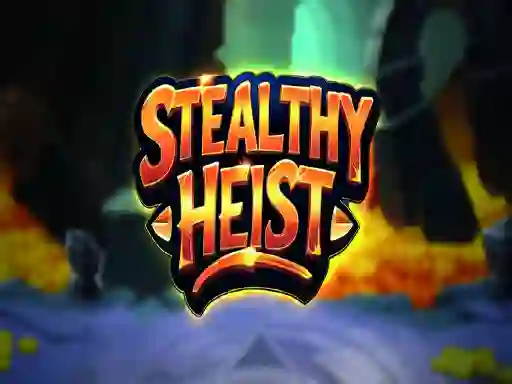 Mchezo Stealthy Heist online