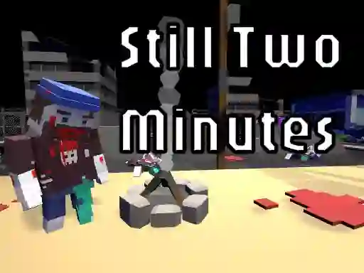 Mchezo Still Two Minutes online