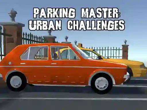 Mchezo Parking Master Urban Challenges online