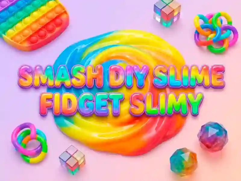 Mchezo Smash Diy Slime Fidget Slimy online