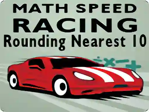 Mchezo Math Speed Racing Rounding 10 online