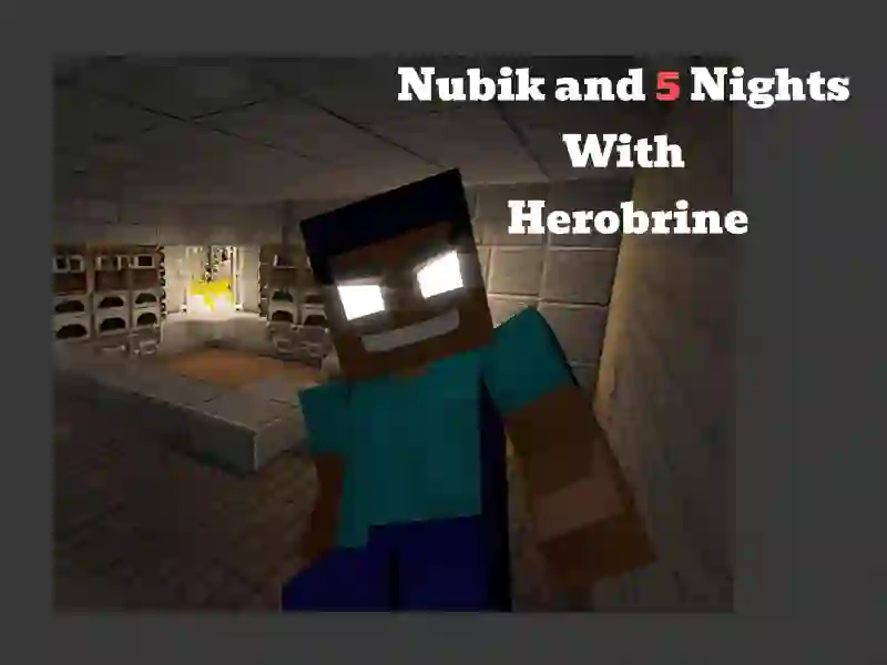 Mchezo Nubik And 5 Nights With Herobrine online