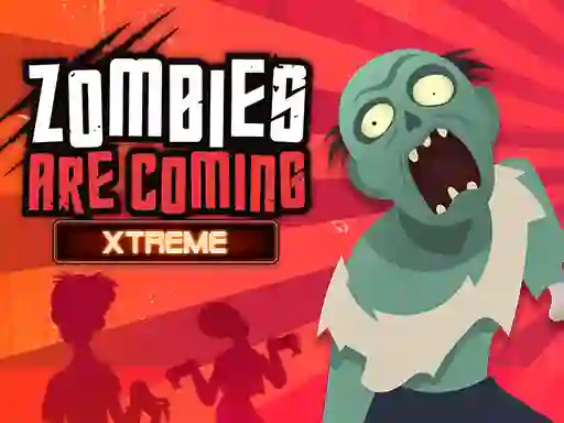 Mchezo Zombies Are Coming Xtreme online