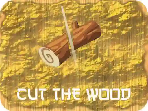 Mchezo Cut Wood online