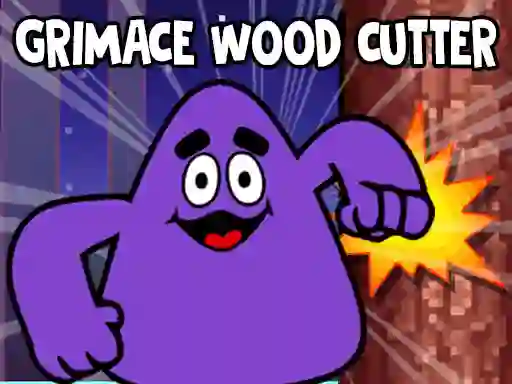 Mchezo Grimace Wood Cutter online