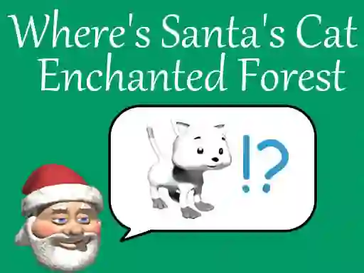 Mchezo Where's Santa's Cat-Enchanted Forest online