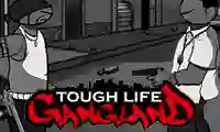 Mchezo Tough Life Gangland online