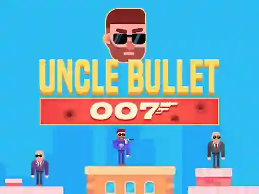 Mchezo Uncle Bullet 007 online
