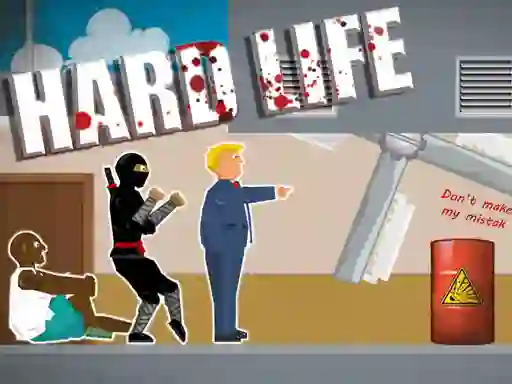 Mchezo Hard Life online
