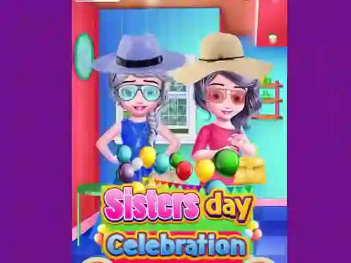 Mchezo Sisters Day Celebration online