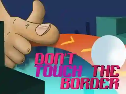Mchezo Do Not Touch The Border online