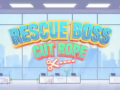 Mchezo Rescue Boss Cut Rope online
