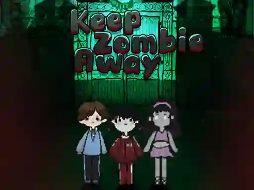 Mchezo Keep Zombie Away online