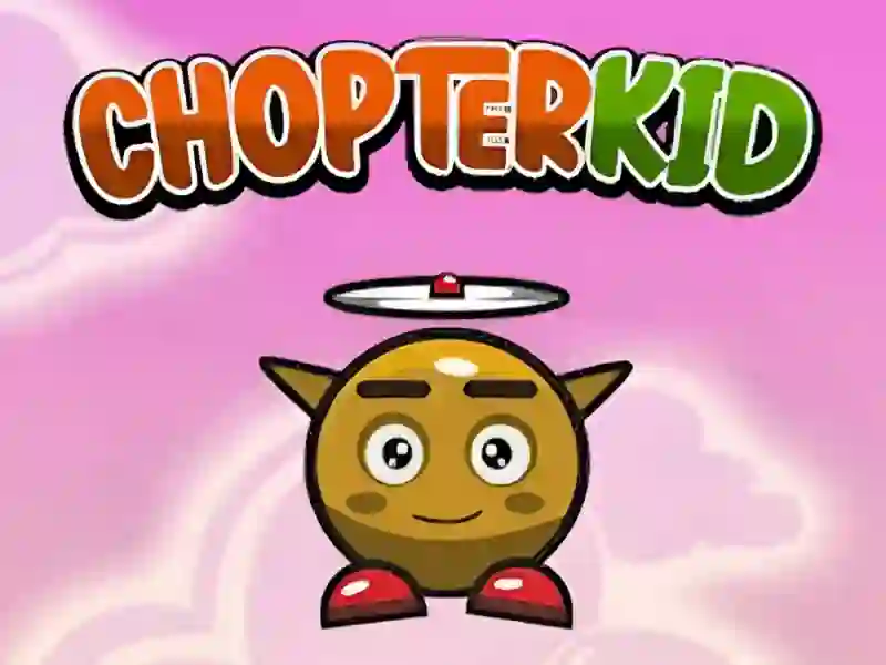 Mchezo Chopter Kid online