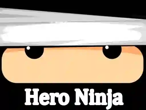 Mchezo Hero Ninja online
