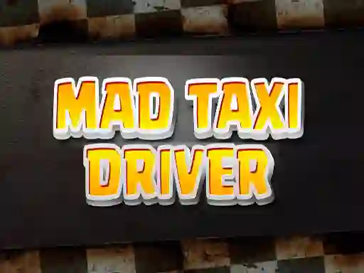 Mchezo Mad Taxi Driver online