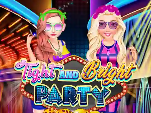 Mchezo Tight and Bright Party online