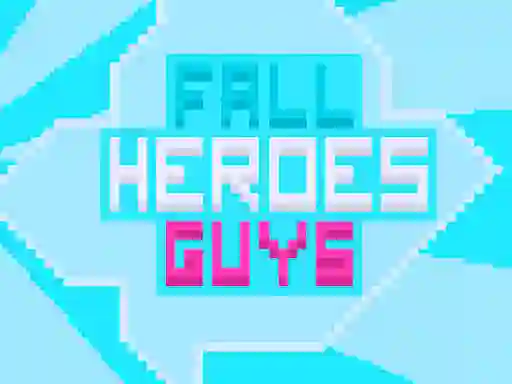 Mchezo Fall Heroes Guys 2 online