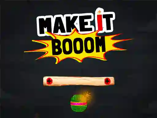 Mchezo Make It Boom! online