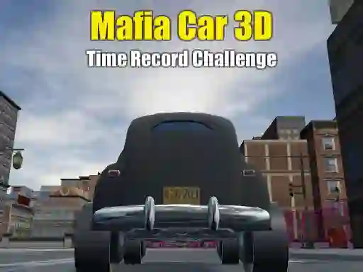 Mchezo Mafia Car 3d Time Record Challenge online