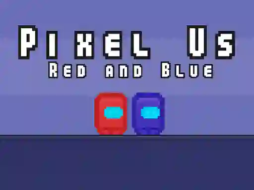 Mchezo Pixel Us Red and Blue online