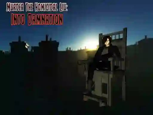 Mchezo Murder The Homicidal liu - Into Damnation online