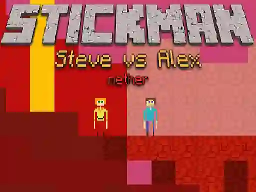 Mchezo Stickman Steve vs Alex Nether online