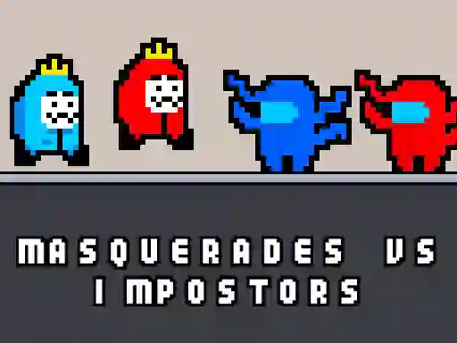 Mchezo Masquerades vs impostors online