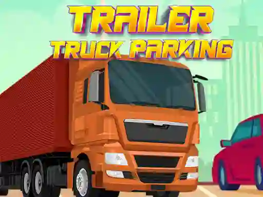 Mchezo Trailer Truck Parking online