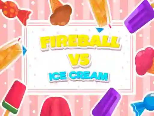 Mchezo Fireball Vs Ice Cream online